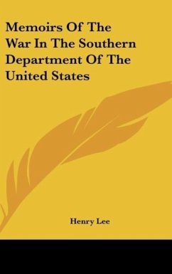 Memoirs Of The War In The Southern Department Of The United States - Lee, Henry
