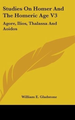 Studies On Homer And The Homeric Age V3 - Gladstone, William E.