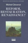 Reform, Restauration, Renaissance? / Geschichte des Christentums Im 19. Jh.