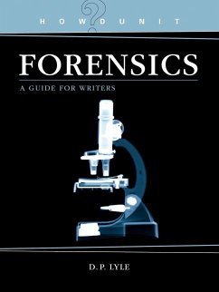 Howdunit Forensics: A Guide for Writers - Lyle, D. P.