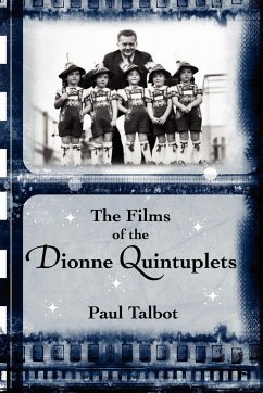 The Films of the Dionne Quintuplets - Talbot, Paul