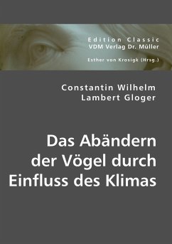 Das Abändern der Vögel durch Einfluss des Klimas - Gloger, Constantin W. L.