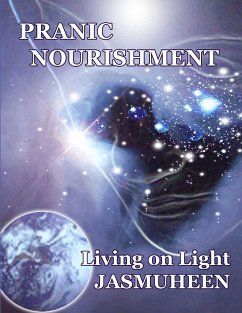 PRANIC NOURISHMENT - Nutrition for the New Millennium - Living on Light Series - Jasmuheen