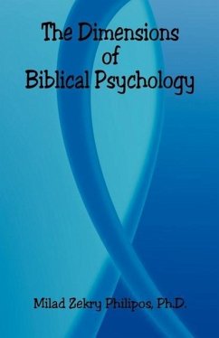 The Dimensions of Biblical Psychology - Philipos, Milad Zekry