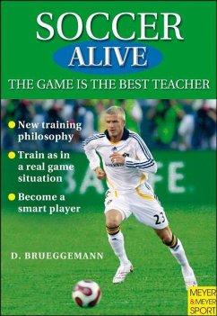 Soccer Alive: The Game Is the Best Teacher - Brueggemann, Detlev