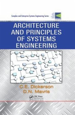 Architecture and Principles of Systems Engineering - Dickerson, Charles; Mavris, Dimitri N