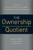 The Ownership Quotient: Putting the Service Profit Chain to Work for Unbeatable Competitive Advantage
