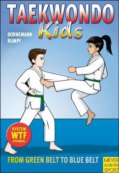 Taekwondo Kids Volume 2: From Green Belt to Blue Belt - Dornemann, Volker; Rumpf, Wolfgang