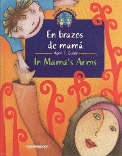 En Brazos de Mama/In Mama's Arms - Evans, April T.