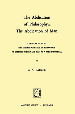 The Abdication of Philosophy = The Abdication of Man - Rauche, G. A.