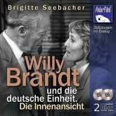 Willy Brandt und die deutsche Einheit. Die Innenansicht