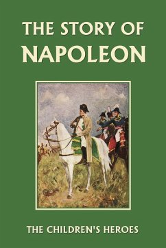 The Story of Napoleon (Yesterday's Classics) - Marshall, H. E.