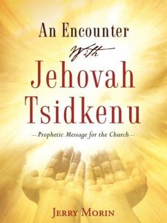 An Encounter With Jehovah Tsidkenu - Morin, Jerry
