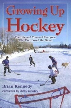 Growing Up Hockey - Kennedy, Brian
