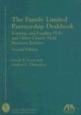 The Family Limited Partnership Deskbook: Forming and Funding FLPs and Other Closely Held Business Entities [With CDROM]