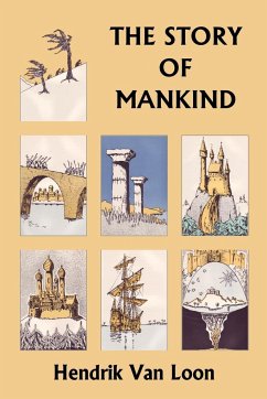 The Story of Mankind, Original Edition (Yesterday's Classics) - Loon, Hendrik Willem Van