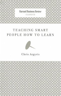 Teaching Smart People How to Learn - Argyris, Chris