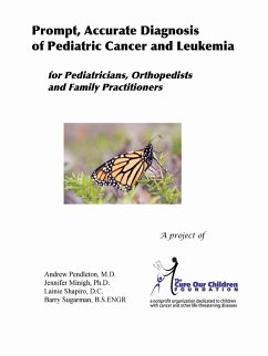 Prompt, Accurate Diagnosis of Pediatric Cancer and Leukemia for Pediatricians, Orthopedists, and Family Practitioners - Minigh, Jl; Pendleton, Al; Shapiro, L and Sugarman B