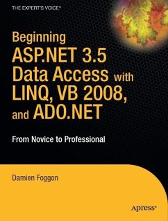 Beginning ASP.Net 3.5 Data Access with Linq, VB 2008, and ADO.NET: From Novice to Professional - Foggon, Damien