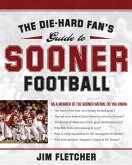 The Die-Hard Fan's Guide to Sooner Football