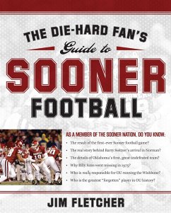 The Die-Hard Fan's Guide to Sooner Football - Fletcher, Jim