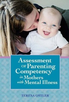 Assessment of Parenting Competency in Mothers with Mental Illness - Ostler, Teresa