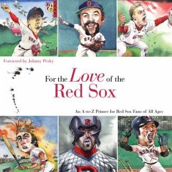 For the Love of the Red Sox - Klein, Frederick C