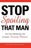 Stop Spoiling That Man