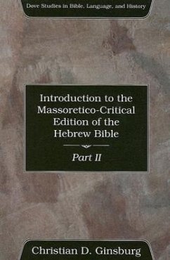 Introduction to the Massoretico-Critical Edition of the Hebrew Bible, Volume 2 - Ginsburg, Christian D