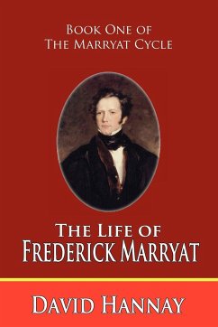 The Life of Frederick Marryat (Book One of the Marryat Cycle) - Hannay, David