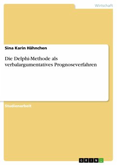 Die Delphi-Methode als verbalargumentatives Prognoseverfahren - Hähnchen, Sina Karin