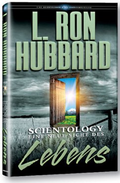 Scientology: Eine neue Sicht des Lebens - Hubbard, L. Ron
