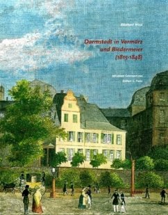 Darmstadt im Vormärz und Biedermeier (1815-1848) - Wiest, Ekkehard