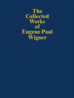 The Collected Works of Eugene Paul Wigner - Wigner, Eugene Paul