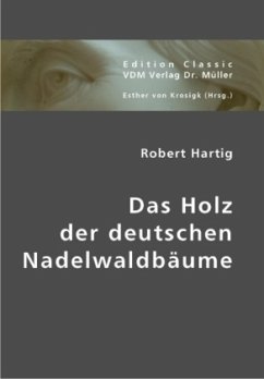 Das Holz der deutschen Nadelwaldbäume - Hartig, Robert
