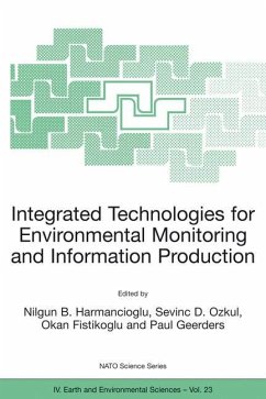 Integrated Technologies for Environmental Monitoring and Information Production - Harmanciogammalu, Nilgun B. / Ozkul, S.D. / Fistikoglu, O. / Geerders, Paul (Hgg.)