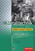 Metalltechnik, Arbeitsaufträge Lernfelder 5-9