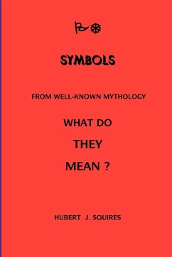 Meanings In Some Symbols From Mythology - Squires, Hubert J.