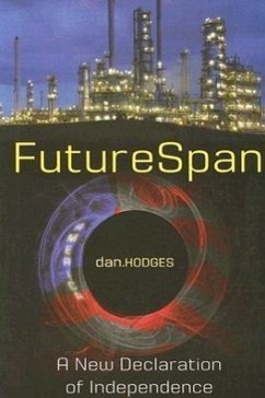 Futurespan: Forging a Workable Solution to America's Energy Crisis - Hodges, Dan