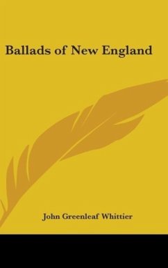 Ballads of New England - Whittier, John Greenleaf