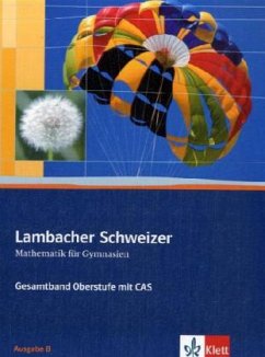 Cover Lambacher-Schweizer. 11.-12. Schuljahr und 12.-13. Schuljahr. Oberstufe mit CAS. Schülerbuch und CD-ROM. Ausgabe B