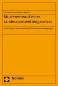 Musterentwurf eines Landessportwettengesetzes - Rausch, Jan-Dirk;Pawlik, Dieter