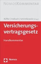 Versicherungsvertragsgesetz - Rüffer, Wilfried / Halbach, Dirk / Schimikowski, Peter (Hrsg.)