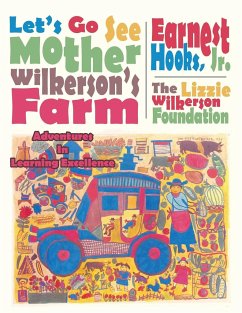 Let's Go See Mother Wilkerson's Farm - The Lizzie Wilkerson Foundation; Hooks Jr., Earnest