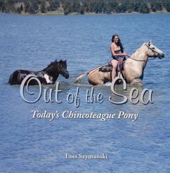 Out of the Sea, Today's Chincoteague Pony - Szymanski, Lois