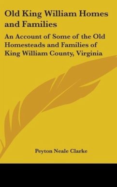 Old King William Homes And Families - Clarke, Peyton Neale