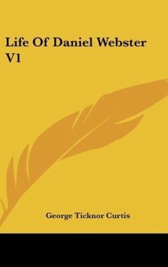 Life Of Daniel Webster V1 - Curtis, George Ticknor