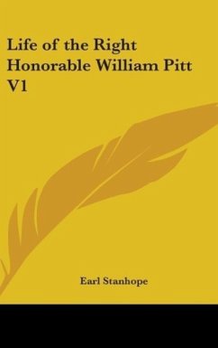 Life Of The Right Honorable William Pitt V1 - Stanhope, Earl