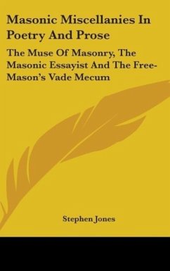 Masonic Miscellanies In Poetry And Prose - Jones, Stephen