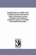 Youthful Explorers in Bible Lands: A Faithful Account of the Scenery, Ruins, Productions, Customs, Antiquities and Traditions of Scriptural Countries; - Morris, Robert LL D.